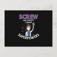 Screw Lab Safety I Want Superpowers Science Geek