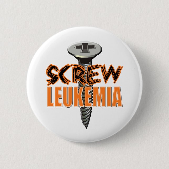 Screw Leukaemia 6 Cm Round Badge (Front)