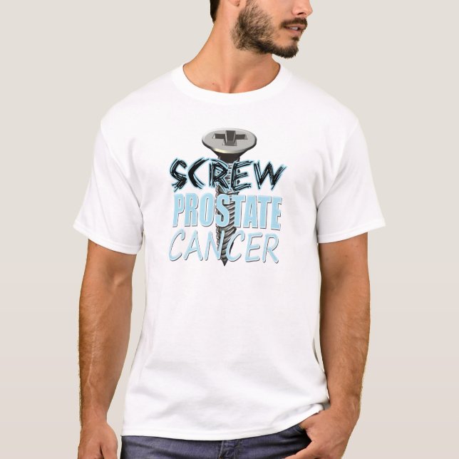Screw Prostate Cancer T-Shirt (Front)
