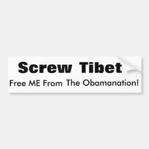 Screw Tibet - Free ME From The Obamanation! Bumper Sticker