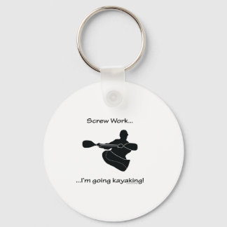 Screw Work...Going Kayaking Key Ring