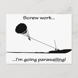 Screw Work...Going Parasailing Postcard