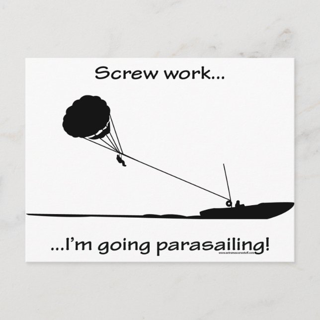 Screw Work...Going Parasailing Postcard (Front)