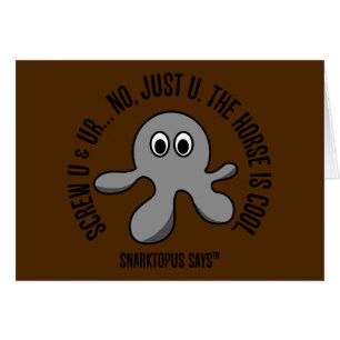 Screw you and the horse you rode in on