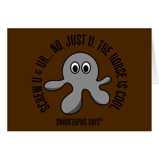 Screw you and the horse you rode in on (Front Horizontal)