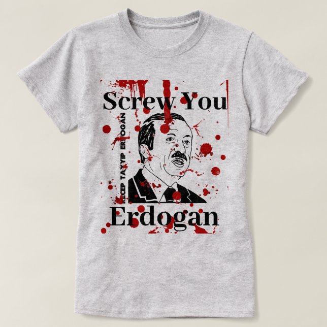 Screw You Erdogan (English)T-shirt T-Shirt (Design Front)
