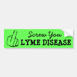 Screw You Lyme Disease Awareness Bumper Sticker
