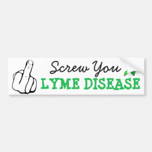 Screw You Lyme Disease Awareness Bumper Sticker