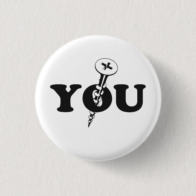 Screw You Screw 3 Cm Round Badge (Front)