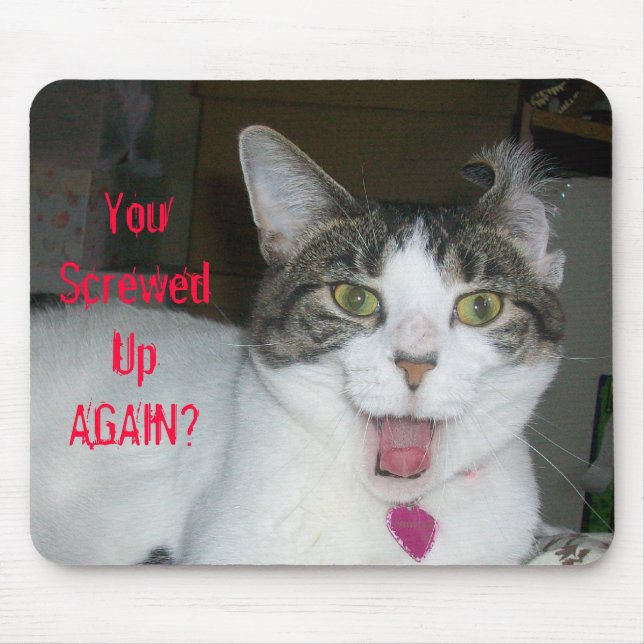 Screwed Up Again? Mouse Pad (Front)