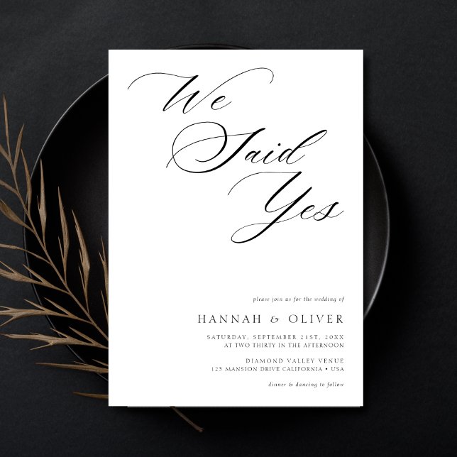 Script Black White Calligraphy We Said Yes Wedding Invitation (Creator Uploaded)