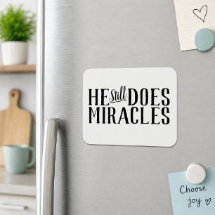Scripture Art He Still Does Miracles Christian Magnet