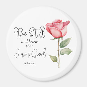 Scripture Be Still and Know that I am God Flower Magnet
