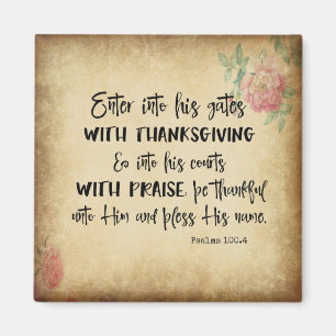 Scripture Enter His gates with Thanksgiving Magnet