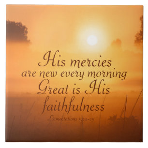 Scripture His mercies are new every morning Ceramic Tile