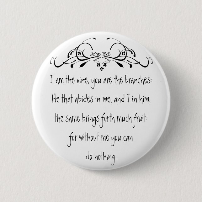 Scripture, John 5:15 I am the Vine 6 Cm Round Badge (Front)