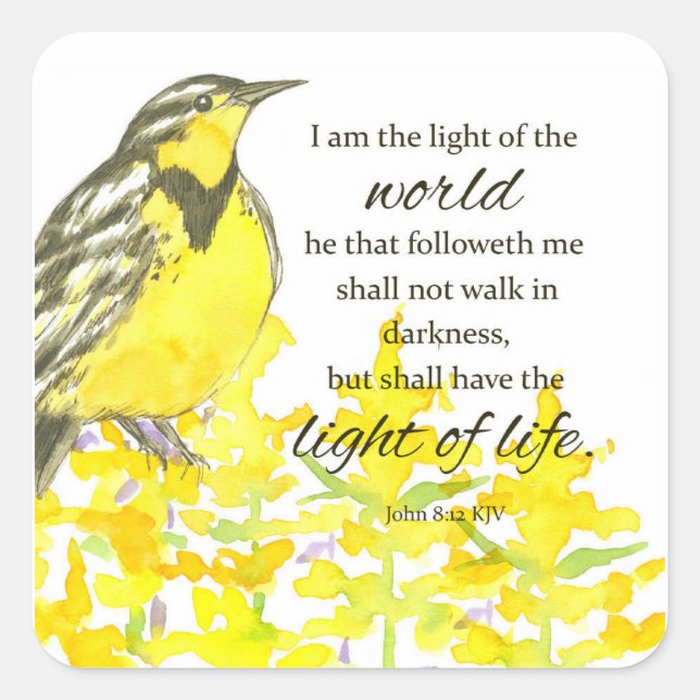 Scripture John 8 12 Light of Life Meadowlark Bird Square Sticker (Front)