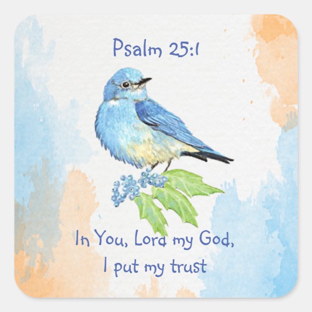 Scripture Psalm 25:1,I put My Trust Bluebird Art Square Sticker (Front)