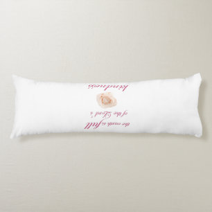 Scripture, Psalm 33, Full Kindness White Rose Body Cushion