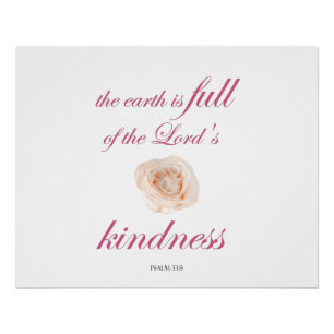 Scripture, Psalm 33, Full Kindness White Rose Poster