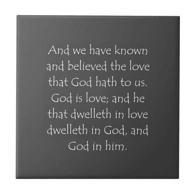 Scripture Quote 1 John 4 16 Ceramic Tile (Front)