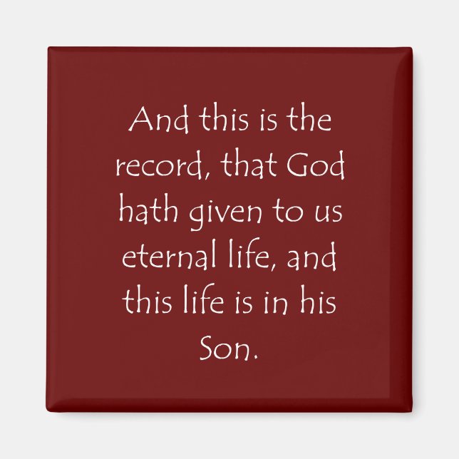 Scripture Quote 1 John 5 11 Magnet (Front)