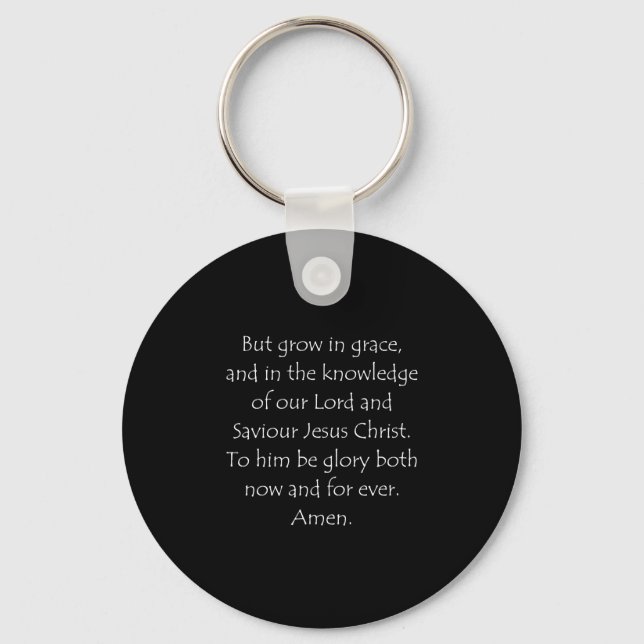 Scripture Quote 2 Peter 3 18 Key Ring (Front)