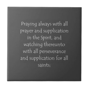 Scripture Quote Ephesians 6 18 Ceramic Tile