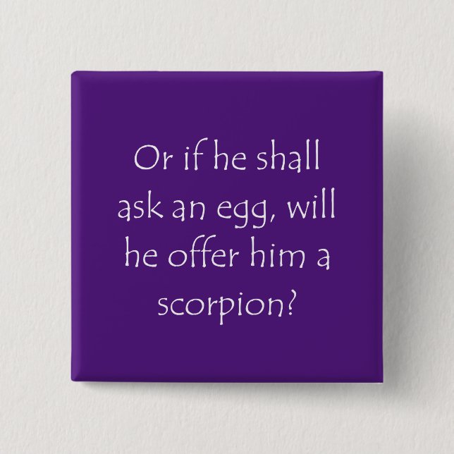 Scripture Quote Luke 11 12 15 Cm Square Badge (Front)