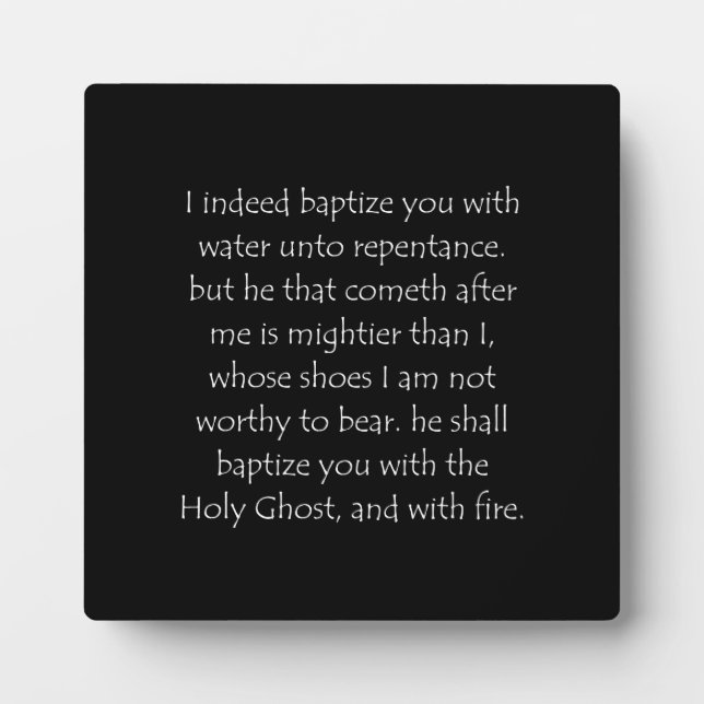 Scripture Quote Matthew 3 11 Plaque (Front)