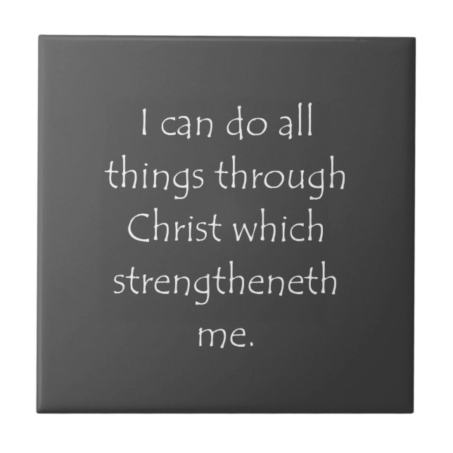 Scripture Quote Philippians 4 13 Ceramic Tile (Front)