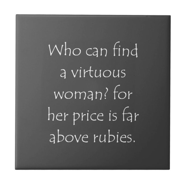 Scripture Quote Proverbs 31 10 Ceramic Tile (Front)