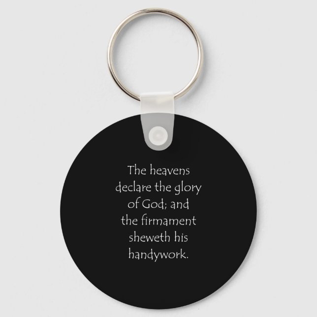 Scripture Quote Psalms 19 1 Key Ring (Front)