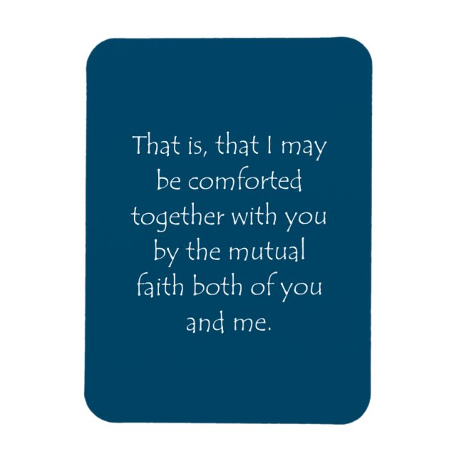 Scripture Quote Romans 1 12 Magnet (Vertical)