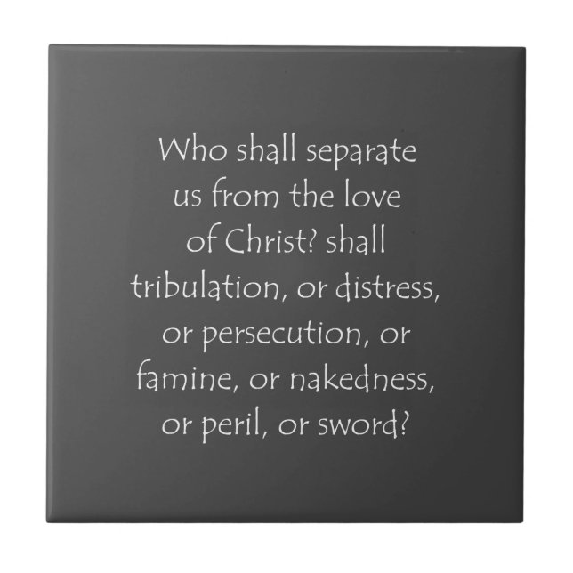 Scripture Quote Romans 8 35 Ceramic Tile (Front)