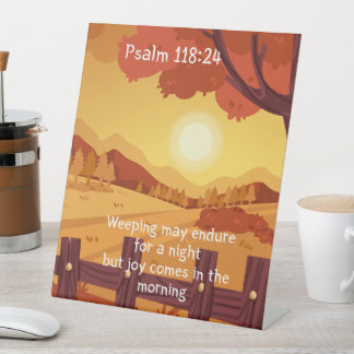 Scripture, Weeping may endure for a night Pedestal Sign