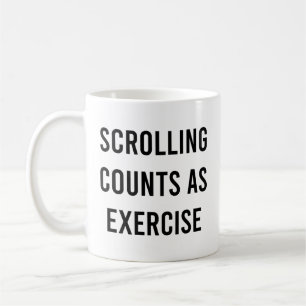 Scrolling Counts as Exercise Funny Social Media Coffee Mug