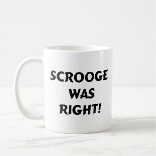 Scrooge was right coffee mug