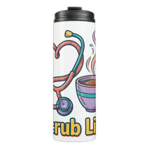 Scrub Life Nurse Thermal Tumbler