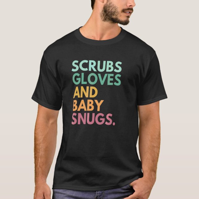 Scrubs Gloves And Baby Snugs 6 T-Shirt (Front)