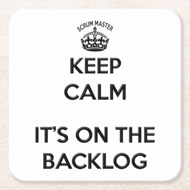 Scrum Master Keep Calm is it on the backlog Square Paper Coaster (Front)