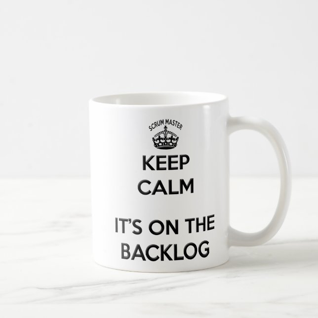 Scrum Master Keep Calm its on the Backlog Coffee Mug (Right)