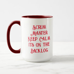 scrum master Keep calm its on the backlog funny  Mug