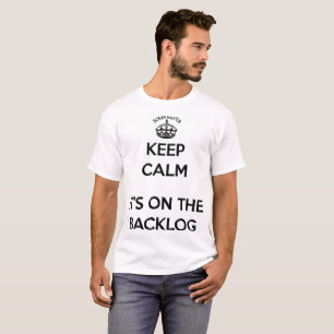 Scrum Master Keep Calm, Its on the backlog T-Shirt