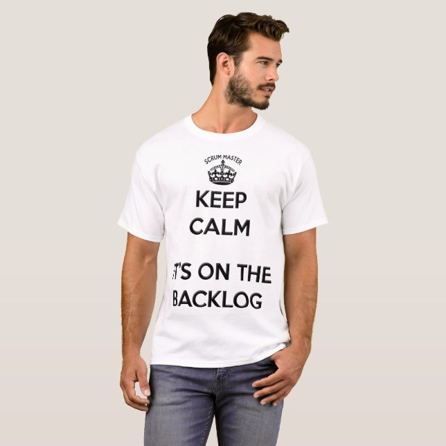 Scrum Master Keep Calm, Its on the backlog T-Shirt (Front Full)