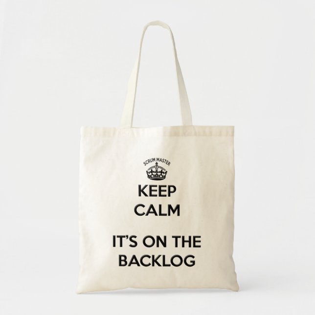 Scrum Master Keep Calm its on the Backlog Tote Bag (Front)