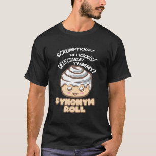 Scrumptious Delicious Delectable Yummy Synonym Rol T-Shirt