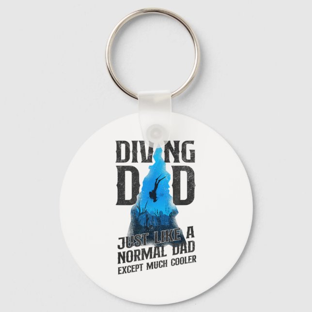 Scuba Diver Diving Dad Just Like A Normal Dad  Key Ring (Front)