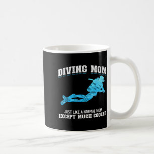 Scuba Diver Girl Diving Mom Just Like A Normal Dad Coffee Mug
