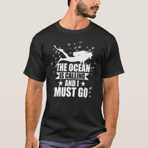 Scuba Diver The Ocean Is Calling Deep Sea Diving T-Shirt